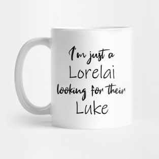 I'm Just a Lorelai Looking For Their Luke Mug